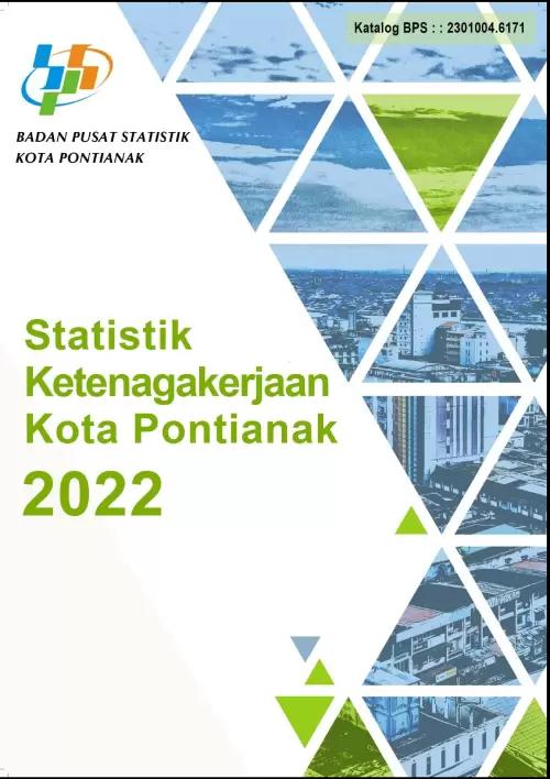 Labor Statistics of Pontianak Municipality 2022