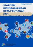 Labor Statistics of Pontianak Municipality 2021